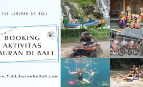 Booking Aktivitas Liburan Di Bali