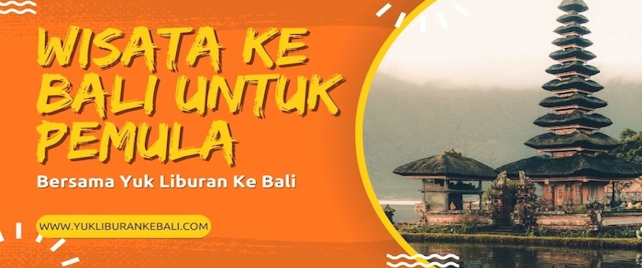 Wisata Ke Bali Untuk Pemula