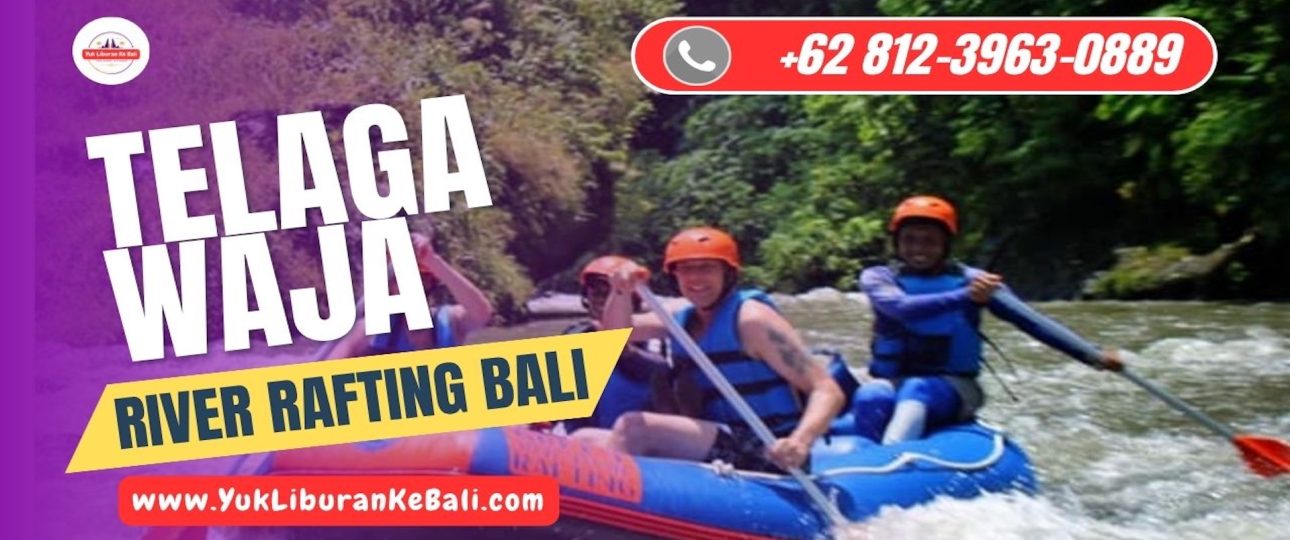 Telaga Waja River Rafting Bali